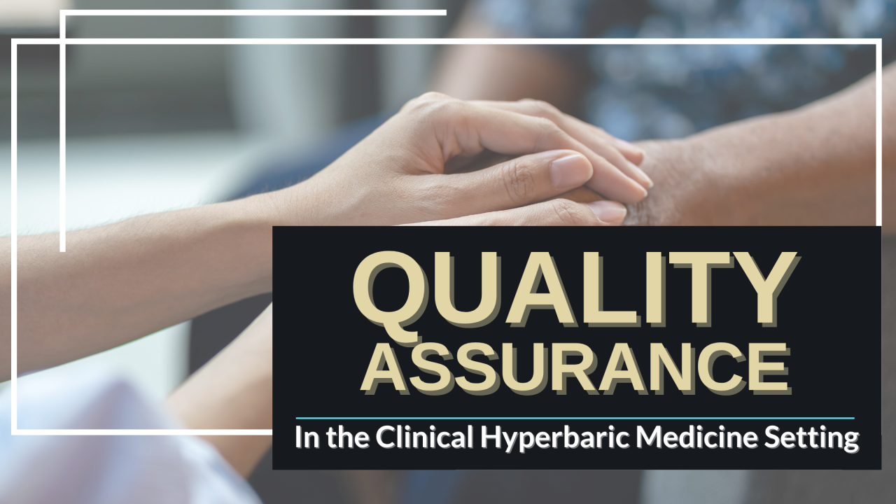 Quality Assurance  - Hyperbaric Medicine