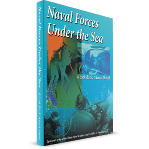 naval forces under the sea a look back a look ahead